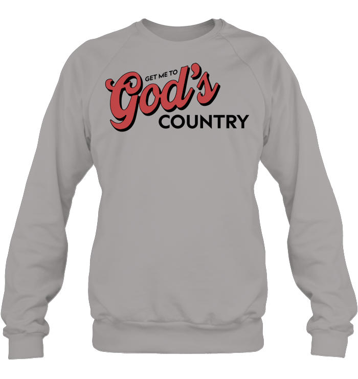 Get Me To God’s Country Shirt - ECOBT1418 (white shirt) copy