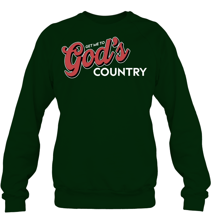 Get Me To God’s Country Shirt - ECOBT1418 (Black Shirt)