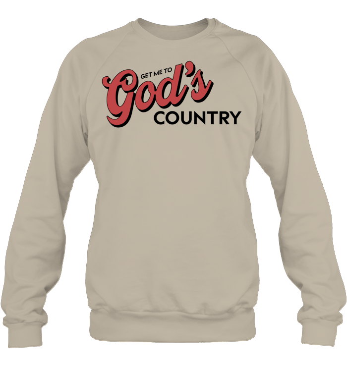 Get Me To God’s Country Shirt - ECOBT1418 (white shirt) copy