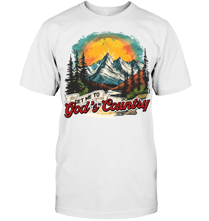 Get Me To God’s Country Shirt - ECOTR4107 (White Shirt)