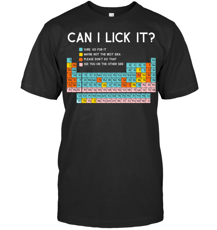 Can I Lick It Periodic Table Shirt - ECOLD102 (Black Shirt)